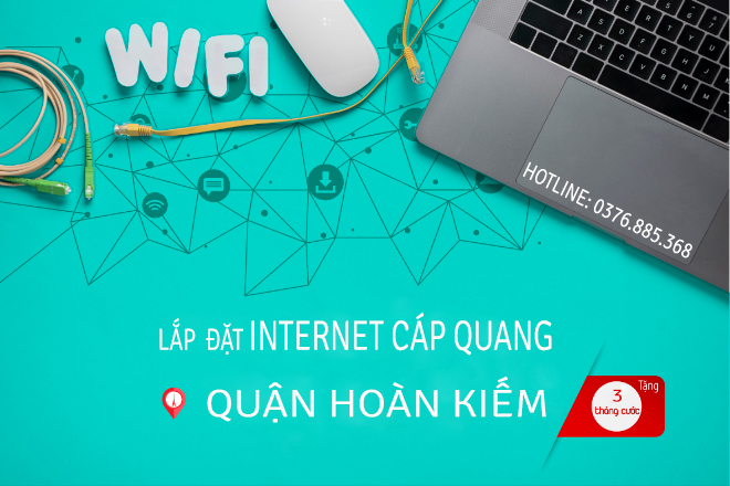 Lắp đặt internet cáp quang Viettel tại Hoàn Kiếm